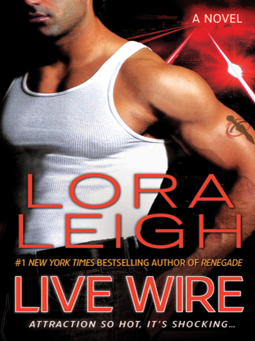 Title details for Live Wire by Lora Leigh - Wait list